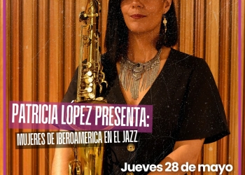 Patricia López presenta: Mujeres de Iberoamérica en el Jazz