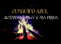ALEJANDRA WOLFF & ANA PRADA - Fueguito azul