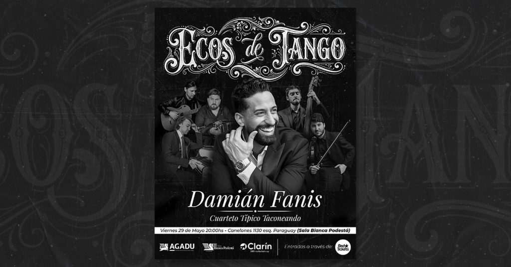 "Ecos de Tango" - Damián Fanis - Viernes 29 de Mayo 2026 - 20 hs. - Teatro AGADU
