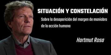 "SITUACIÓN Y CONSTELACIÓN" - La desaparición del juicio propio en la acción humana. Hartmut Rosa por Claudio Alvarez Teran