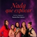 Nada que explicar: una obra sobre las voces que durante mucho tiempo permanecieron en silencio