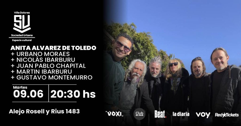 ANITA ALVAREZ DE TOLEDO + Urbano Moraes + Nicolas Ibarburu + Juan Pablo Chapital + Marín Ibarburu + Gustavo Montemurro