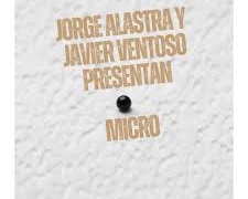Jorge Alastra presenta "Micro", su nuevo trabajo discográfico