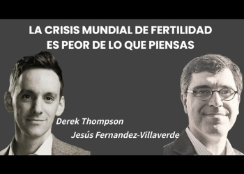 "LA CRISIS MUNDIAL DE FERTILIDAD ES PEOR DE LO QUE PIENSAS" - Derek Thompson