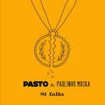 PASTO presenta su nuevo single SI FALLA ft. PAULINHO MOSKA