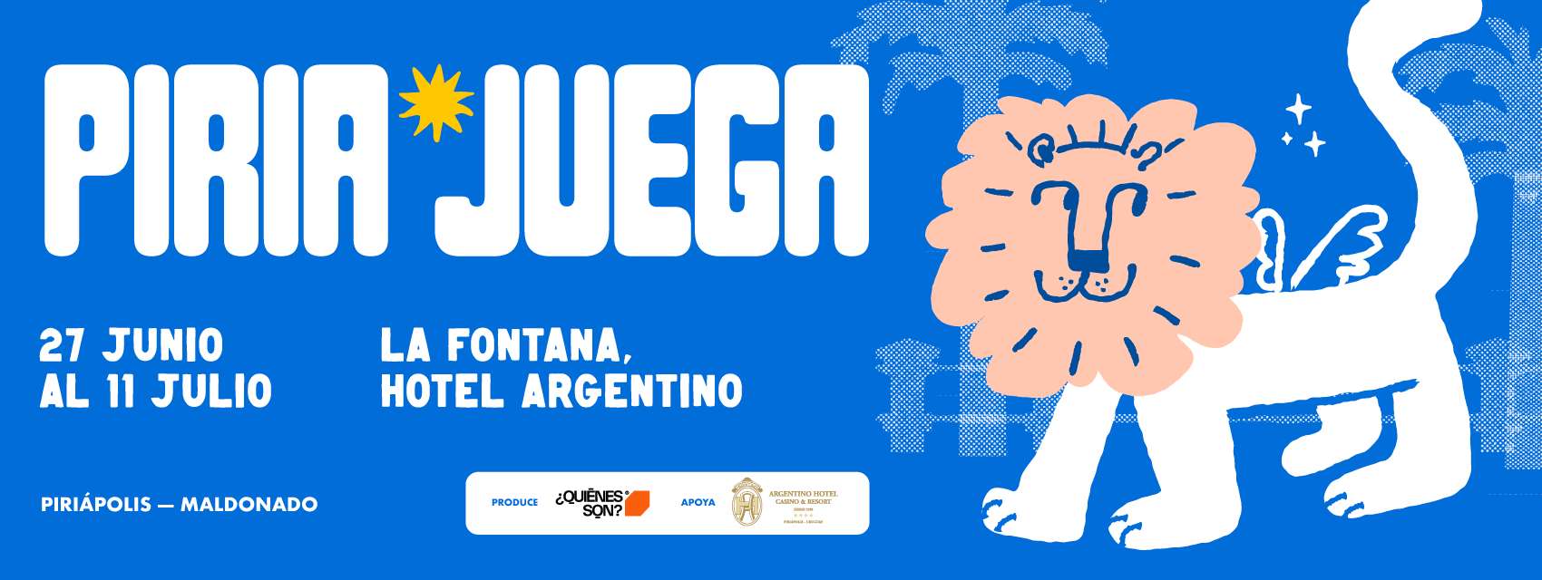 PIRIA JUEGA - Del 27 de junio al 11 de julio 2026 - Argentino Hotel