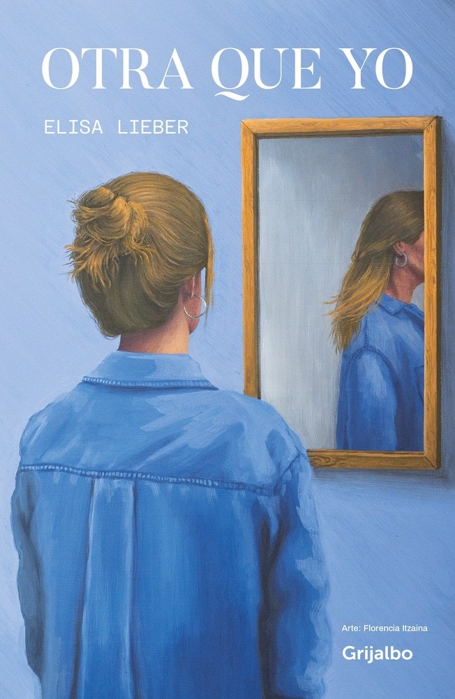 Otra que yo” de Elisa Lieber “Otra que yo” de Elisa Lieber: el filo del humor frente al espejo de los mandatos